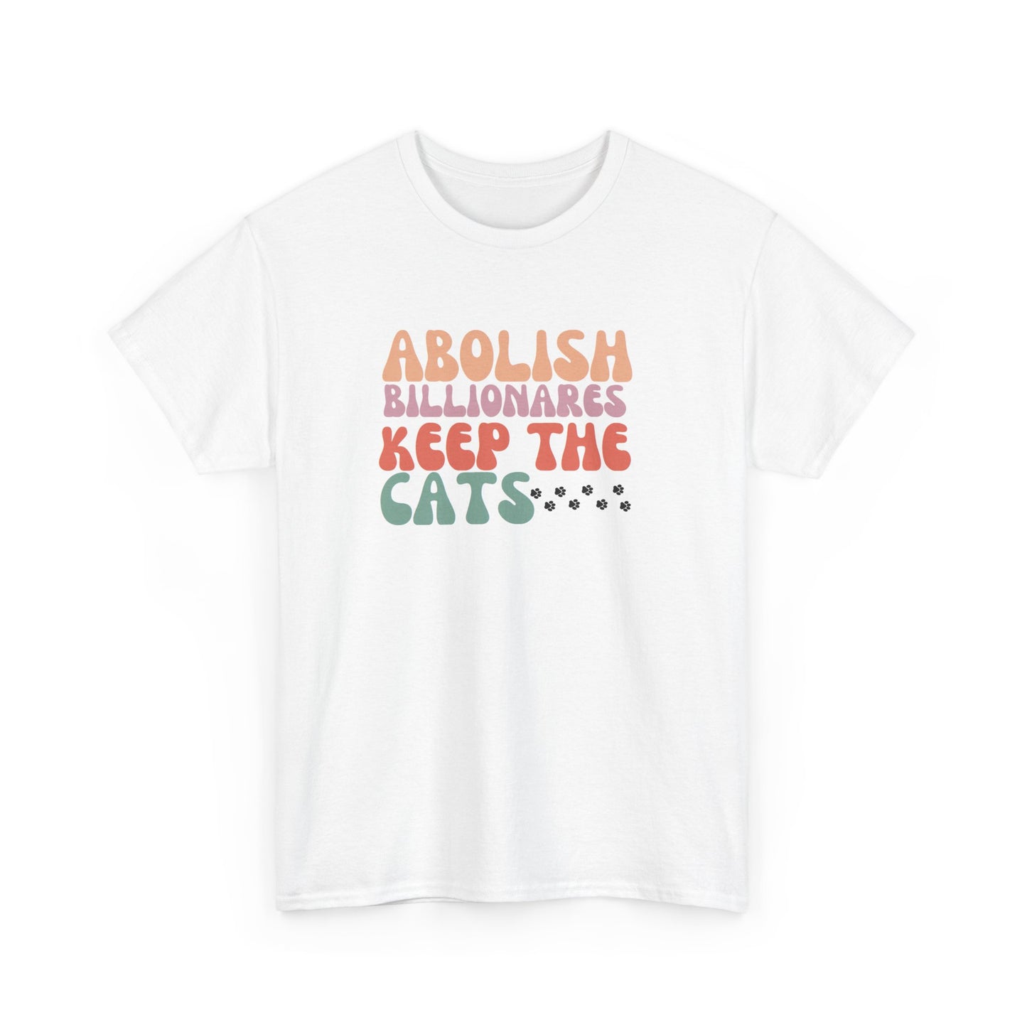 Abolish Billionares Keep the Cats