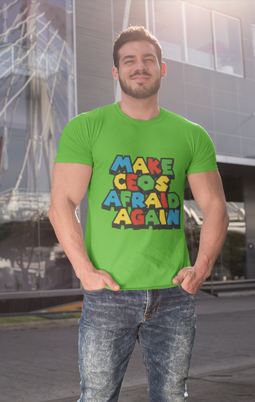 Make CEOs Afraid Again Unisex T-Shirt