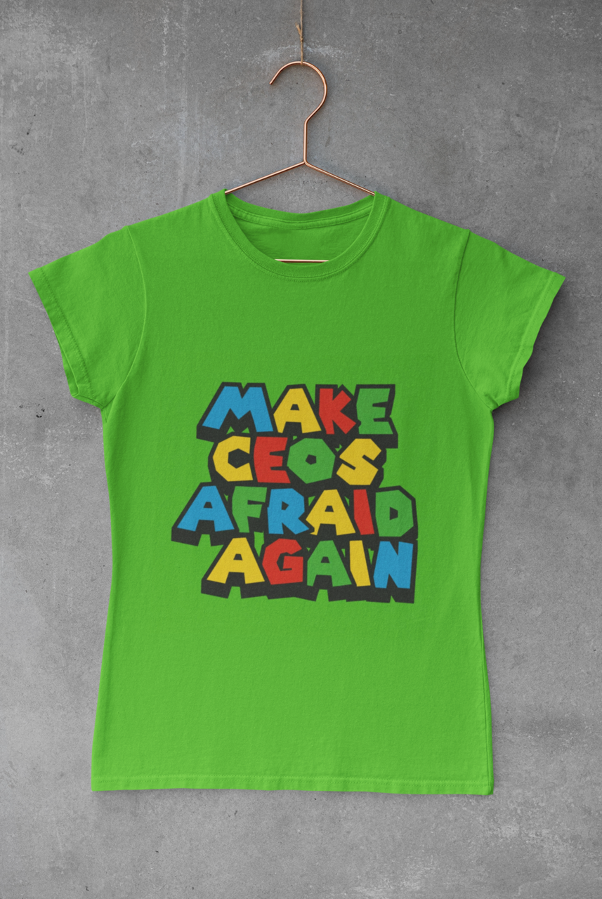 Make CEOs Afraid Again Unisex T-Shirt