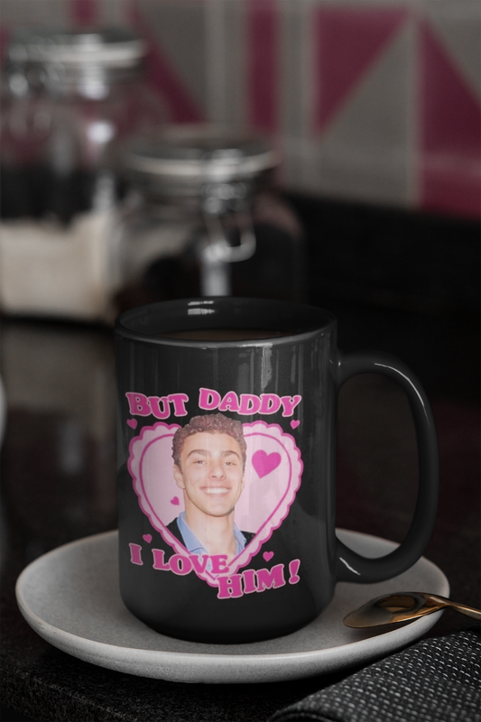 But Daddy I Love Him Mug