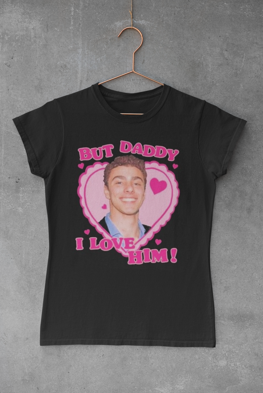 But Daddy I Love Him T-Shirt Unisex